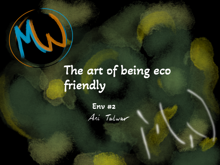 Env #2: The Art of Being Eco Friendly