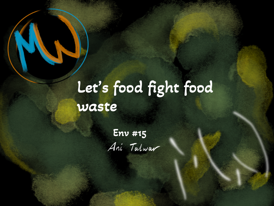 Env #15: Let’s food fight food waste